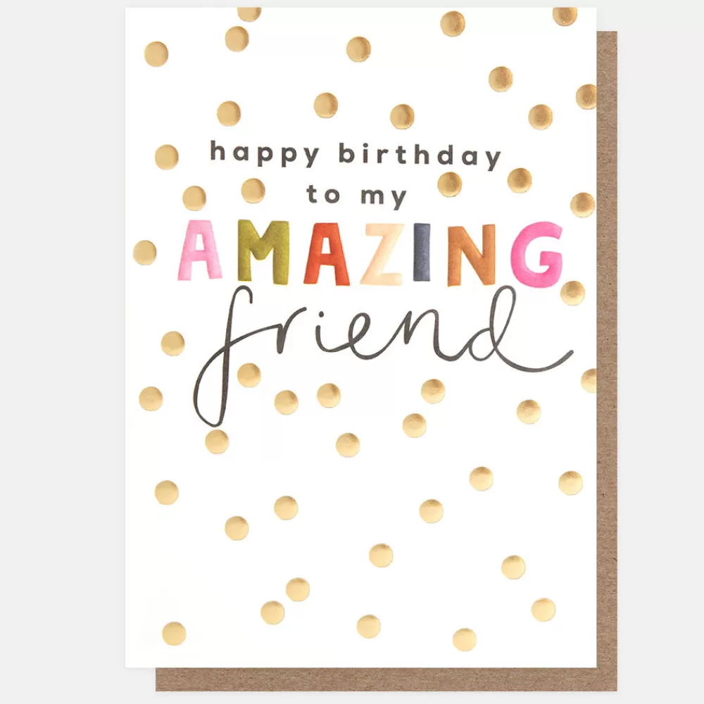 Gold Spot Amazing Friend Birthday Card>Caroline Gardner Sale