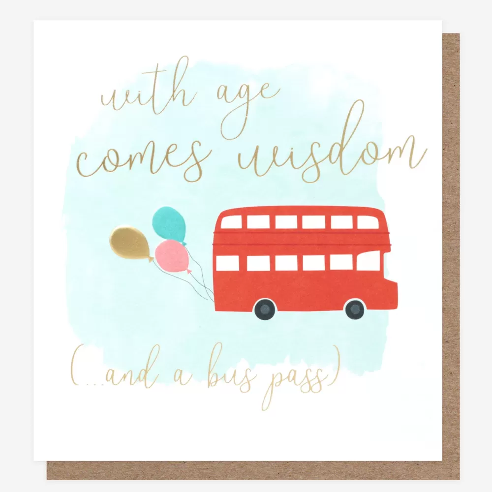 With Age Comes Wisdom & A Bus Pass Birthday Card>Caroline Gardner Store