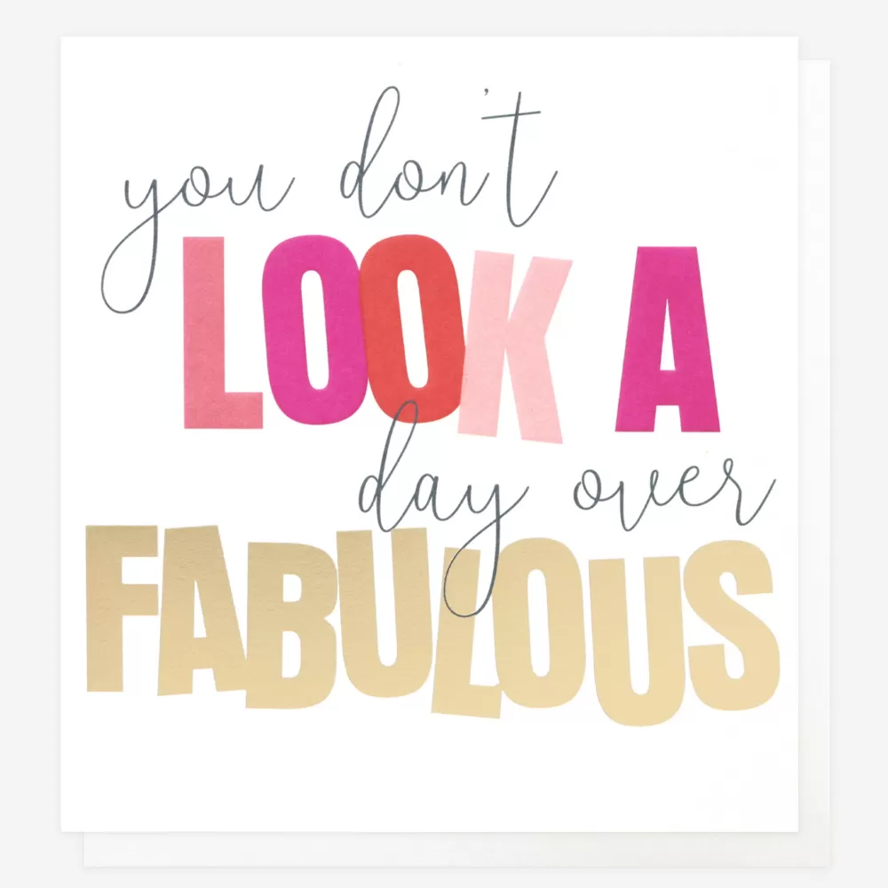 You Don't Look A Day Over Fabulous Birthday Card>Caroline Gardner New